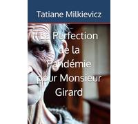 La Perfection de la Pandémie pour Monsieur Girard