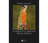 La perfetta armonia degli indugi