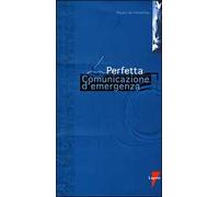 La perfetta comunicazione d'emergenza