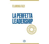 La perfetta leadership. Remastered