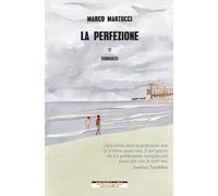 La perfezione - Martucci Marco
