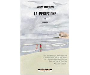 La perfezione - Martucci Marco