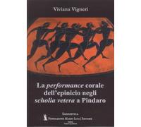 La performance corale dell'epinicio negli «scholia vetera» a Pindaro