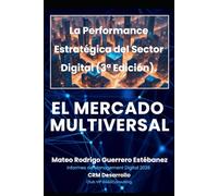 La Performance Estratégica del Sector Digital (3ª edición).: El Mercado Multiversal.
