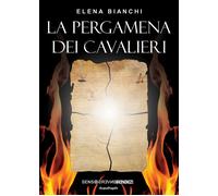 La pergamena dei cavalieri - [Sensoinverso Edizioni]
