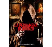 La pergamena di bronzo di Giancarlo Rattotti, 2022, Youcanprint