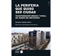 La periferia que quiso ser ciudad: Transformación urbana y social del barrio del Bon Pastor