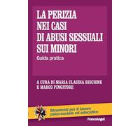 La perizia nei casi di abusi sessuali sui minori. Guida pratica