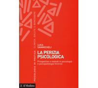 La perizia psicologica. Prospettive e metodi in psicologia e psic