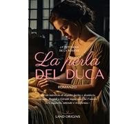 La perla del Duca: [i grandi romanzi storici Land Editore]
