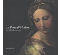 La Perla di Modena un Raffaello ritrovato