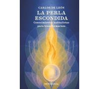 La Perla Escondida: Conocimientos Kabbalistas para transformarnos