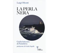 La perla nera. Guida letteraria di Pantelleria - Olivetti Luigi