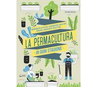 LA PERMACULTURA IN OGNI STAGIONE - GOULFIER GUYLAINE - Panda Edizioni