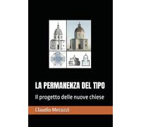 LA PERMANENZA DEL TIPO: Il progetto delle nuove chiese