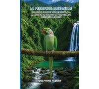 La Perruche Alexandre: Un guide complet sur les soins, la majesté et la vie avec la plus grande perruche à collier