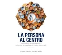 La persona al centro: Fundamentos, implementación y proyección de una educación integral personalizada