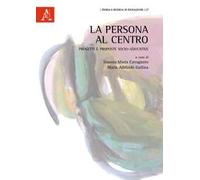 La persona al centro. Progetti e proposte socio-educative