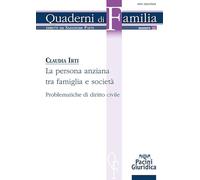 La persona anziana tra famiglia e società. Problematiche di diritto civile