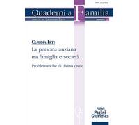La persona anziana tra famiglia e società. Problematiche di diritto civile