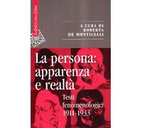 La persona: apparenza e realtà. Testi fenomenologici 1911-1933