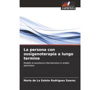 La persona con ossigenoterapia a lungo termine: Modello di assistenza infermieristica in ambito domiciliare