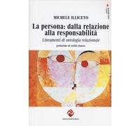La persona: dalla relazione alla responsabilità. Lineamenti di ontologia r...