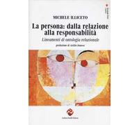 La persona: dalla relazione alla responsabilità. Lineamenti di ontologia relazionale