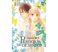 La persona del destino. Arrivare a te (Vol. 2)