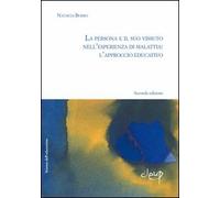 La persona e il suo vissuto dell'esperienza di malattia. L'approccio educativo