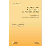 La persona laica. Norberto Bobbio nel Novecento filosofico