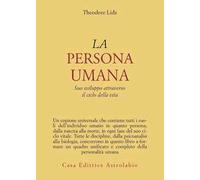 La persona umana. Suo sviluppo attraverso il ciclo della vita
