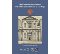 LA PERSONALIDAD INTERNACIONAL DE LA ORDEN CONSTANTINIANA DE SAN JORGE