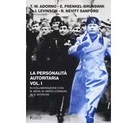 La personalità autoritaria. Vol. 1