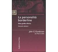La personalità borderline. Una guida clinica - Gunderson John G., Links Paul S.