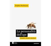 Libri Stephen Buchmann - La Personalita Dell'ape. Pensieri, Ricordi, Emozioni
