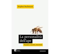 La personalità dell'ape. Pensieri, ricordi, emozioni - Buchmann Stephen