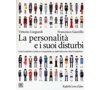 La personalità e i suoi disturbi. Valutazione clinica e diagnosi al servizio del trattamento