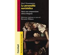 La personalità narcisistica. Verso una comprensione clinica integrata