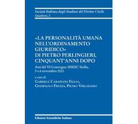 «La personalità umana nell'ordinamento giuridico» di Pietro Perlingieri, cinquant'anni dopo. Atti del VI convegno SISDiC Sicilia, 5 e 6 novembre 2021