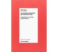 La personalizzazione dei contenuti Web. E-commerce, i-access, e-government