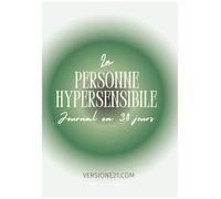 La personne Hypersensible Journal sur 30 Jours: Prompts guidés pour l’anxiété, le surmenage mental, l’estime de soi et l’équilibre émotionnel