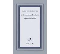 La persuasione e la rettorica. Appendici critiche