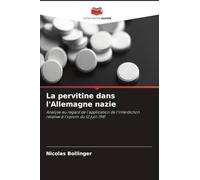 La pervitine dans l'Allemagne nazie: Analyse au regard de l'application de l'interdiction relative à l'opium du 12 juin 1941