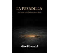 LA PESADILLA: Para los que viven despiertos dentro de ella