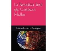La Pesadilla Real de Cristóbal Muller