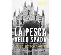La pesca dello spada. Un'indagine del commissario Cattaneo