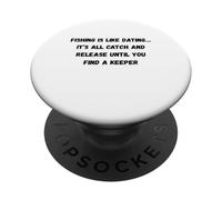 La pesca è come uscire con qualcuno... è tutto cattura e rilascia fino a quando tu PopSockets PopGrip Adesivo