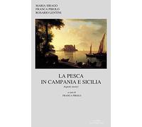 La pesca in Campania e in Sicilia. Aspetti storici