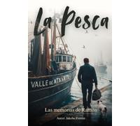 La pesca: Las memorias de un auténtico lobo de mar: 1